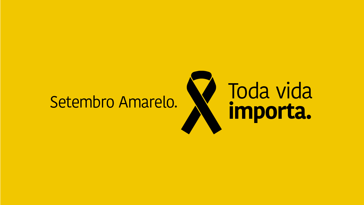 Setembro Amarelo – Mês de prevenção ao suicídio.