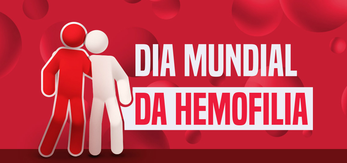 17/04 – Dia Internacional da Hemofilia