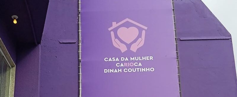 REINAUGURAÇÃO DA CASA DA MULHER CARIOCA DINAH COUTINHO