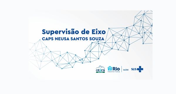 Supervisão de Eixo – CAPS Neusa Santos Souza