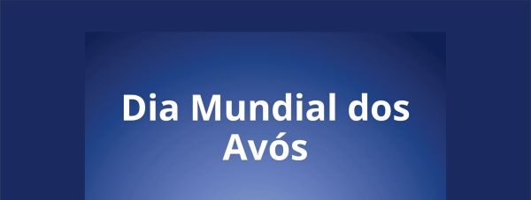 26/07 Dia dos Avós – Atividades Físicas Proporcionam Mais e Melhores Dias dos Avós