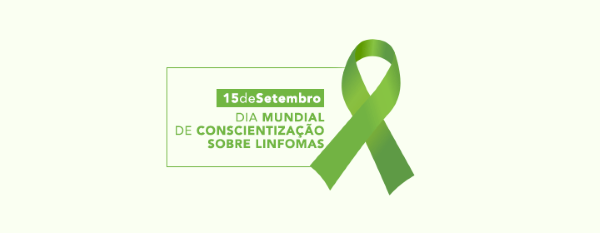 15/9 – Dia Mundial de Conscientização Sobre Linfomas