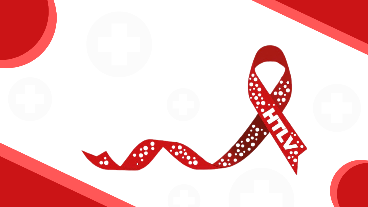 Dia Nacional de combate ao HTLV – (vírus linfotrópico de células T humanas)